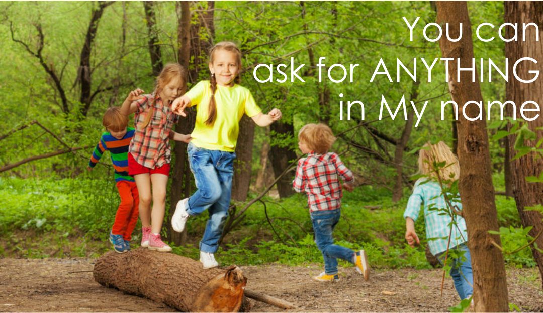Ask for anything in My name
